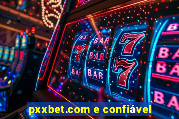 pxxbet.com e confiável