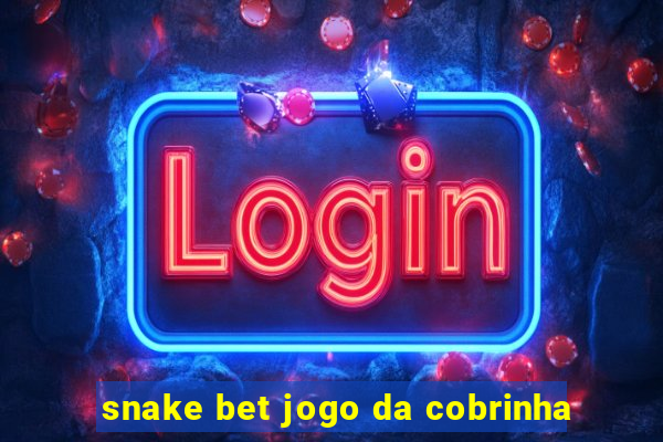 snake bet jogo da cobrinha