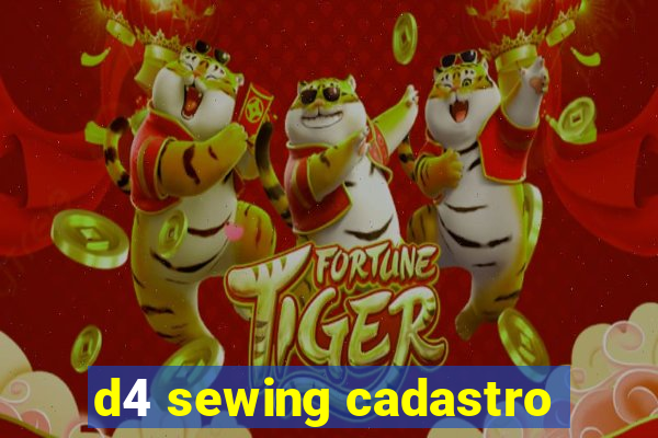 d4 sewing cadastro