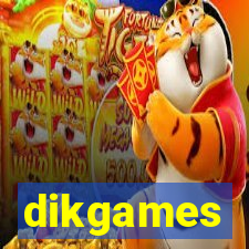 dikgames