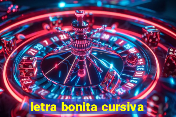 letra bonita cursiva