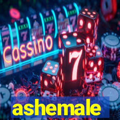 ashemale