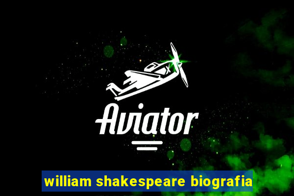 william shakespeare biografia