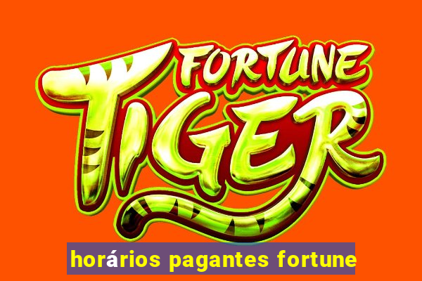 horários pagantes fortune