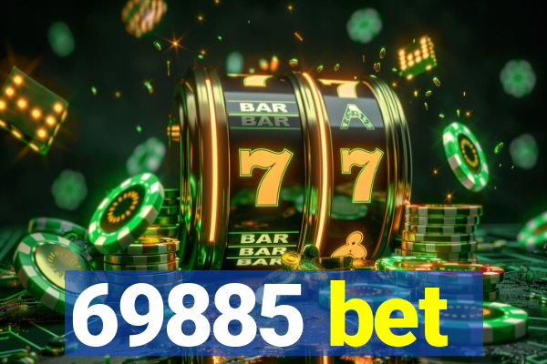 69885 bet