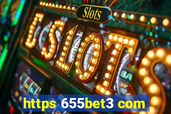 https 655bet3 com