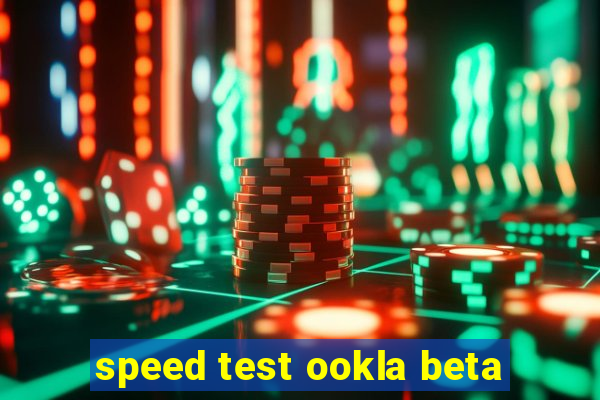 speed test ookla beta