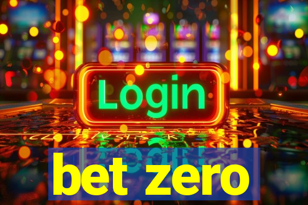 bet zero