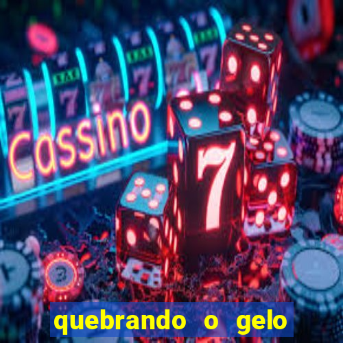 quebrando o gelo ler online