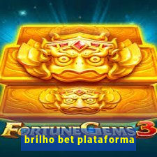 brilho bet plataforma