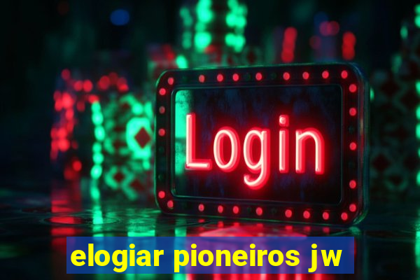 elogiar pioneiros jw