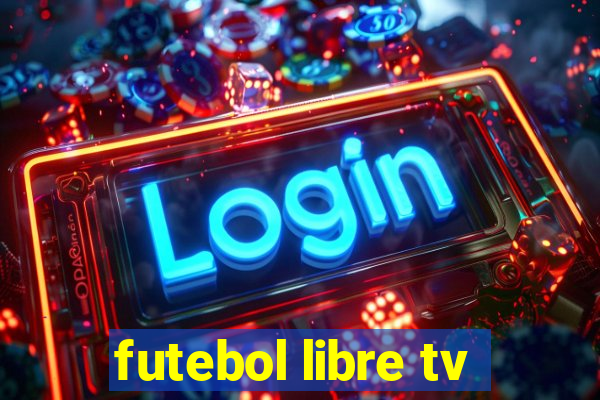 futebol libre tv