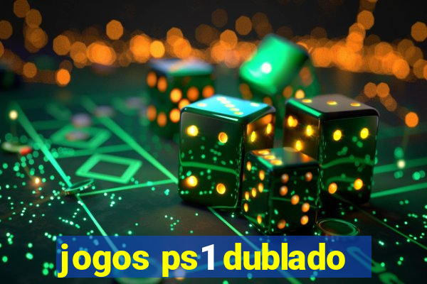 jogos ps1 dublado