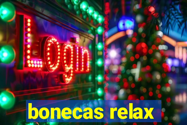 bonecas relax