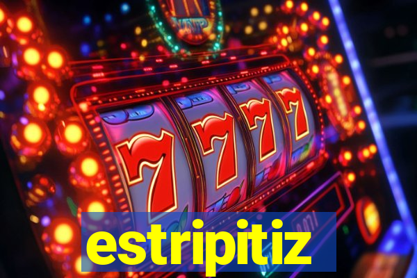 estripitiz