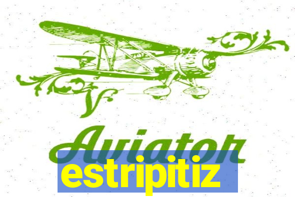 estripitiz