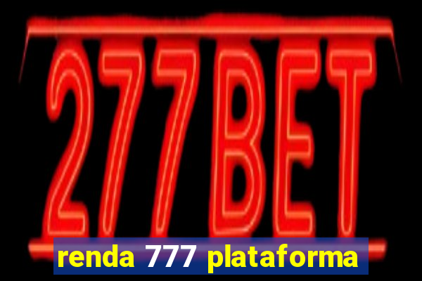 renda 777 plataforma