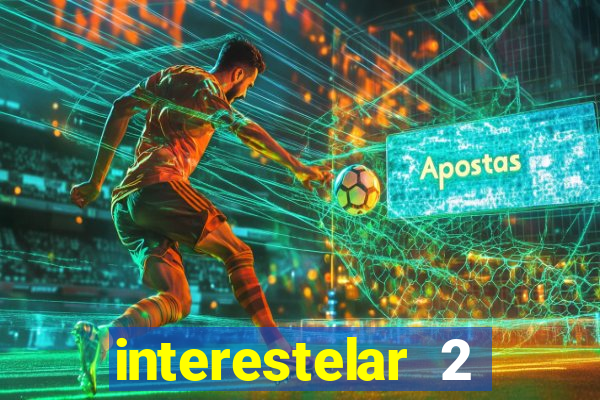 interestelar 2 trailer dublado