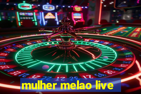 mulher melao live