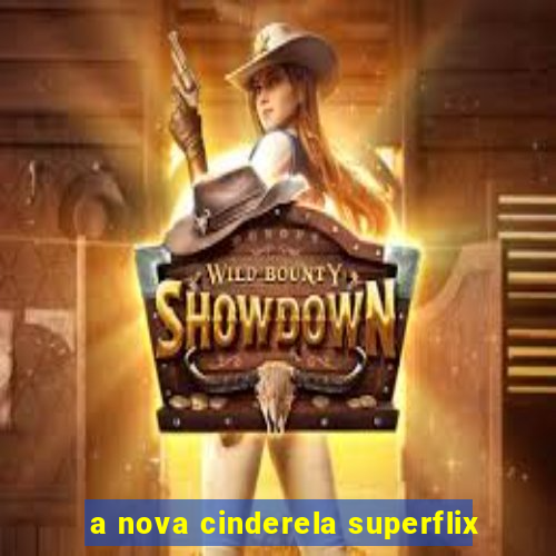 a nova cinderela superflix