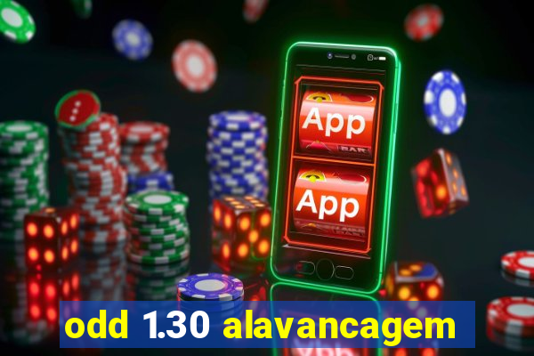 odd 1.30 alavancagem