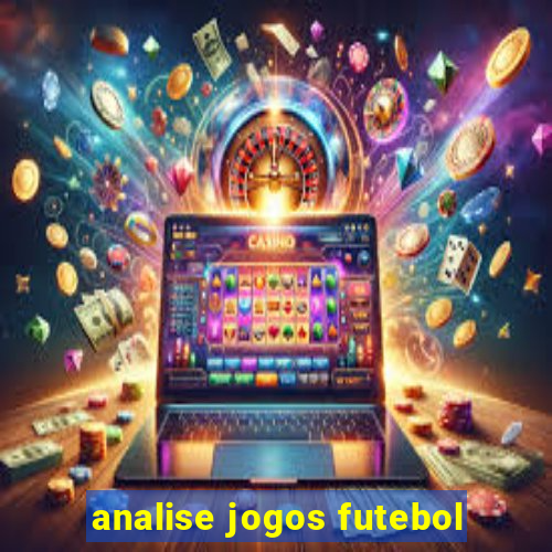 analise jogos futebol