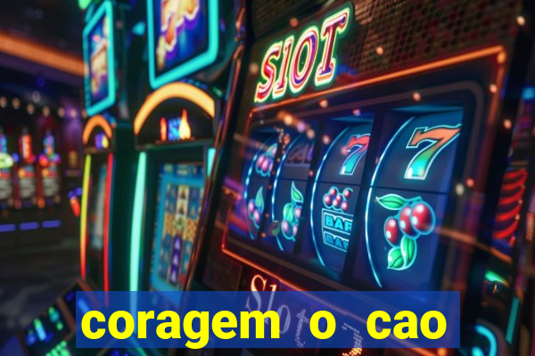 coragem o cao covarde assistir