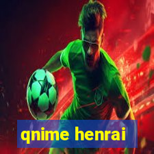 qnime henrai