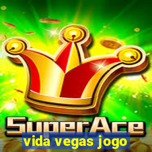 vida vegas jogo