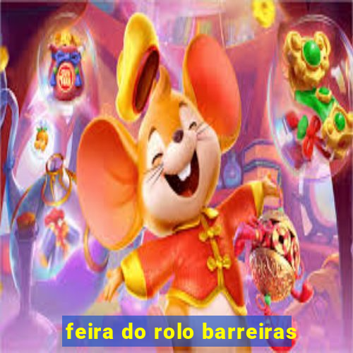 feira do rolo barreiras