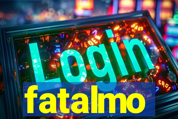 fatalmo