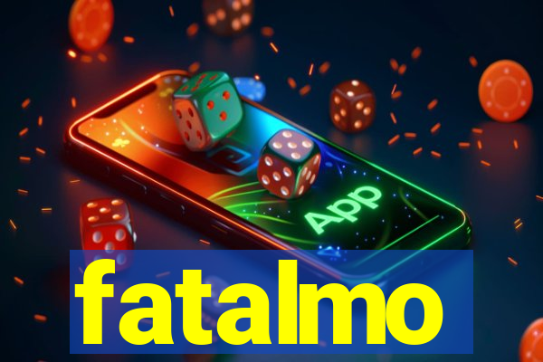 fatalmo