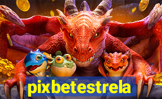 pixbetestrela