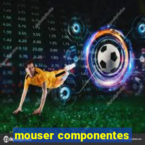 mouser componentes