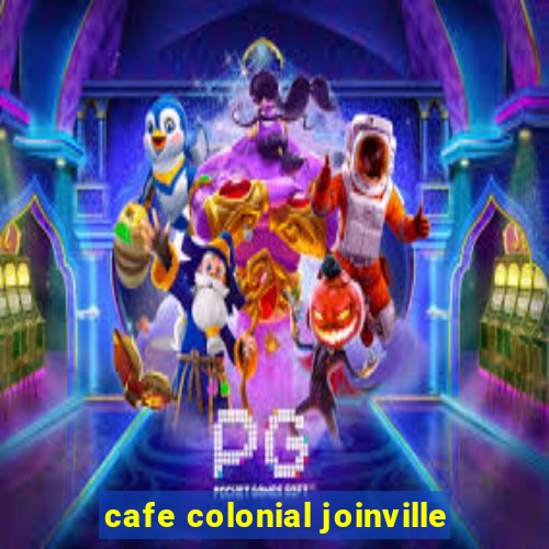 cafe colonial joinville