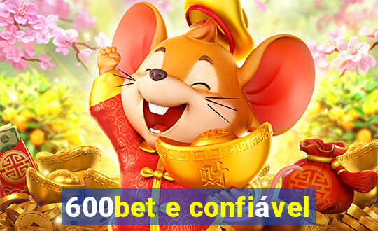 600bet e confiável