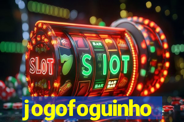 jogofoguinho