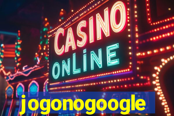 jogonogoogle