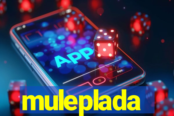 muleplada