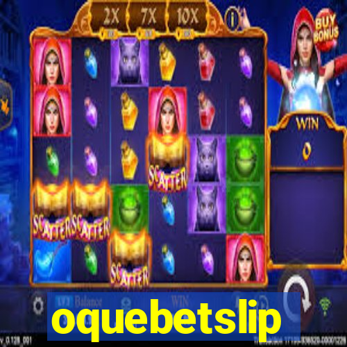 oquebetslip