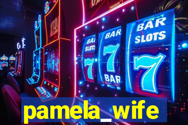 pamela_wife