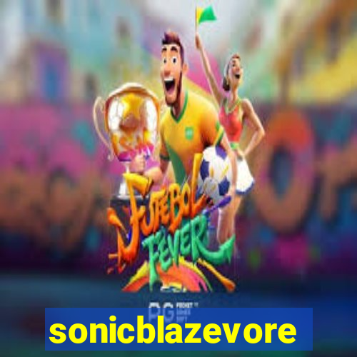 sonicblazevore