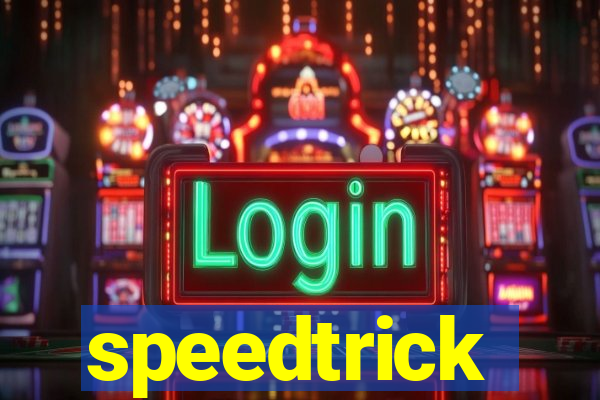 speedtrick