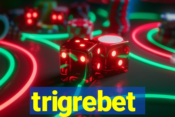 trigrebet