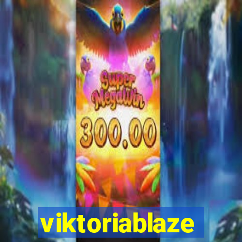 viktoriablaze