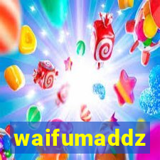 waifumaddz