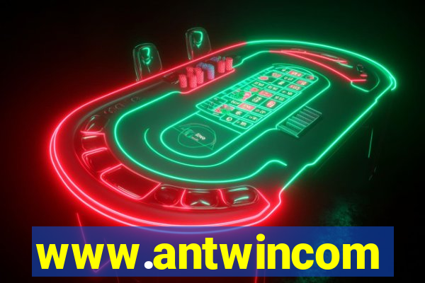 www.antwincom