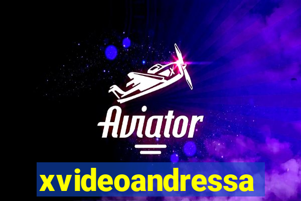 xvideoandressa